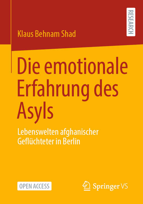 Book cover of Die emotionale Erfahrung des Asyls: Lebenswelten afghanischer Geflüchteter in Berlin (1. Aufl. 2021)