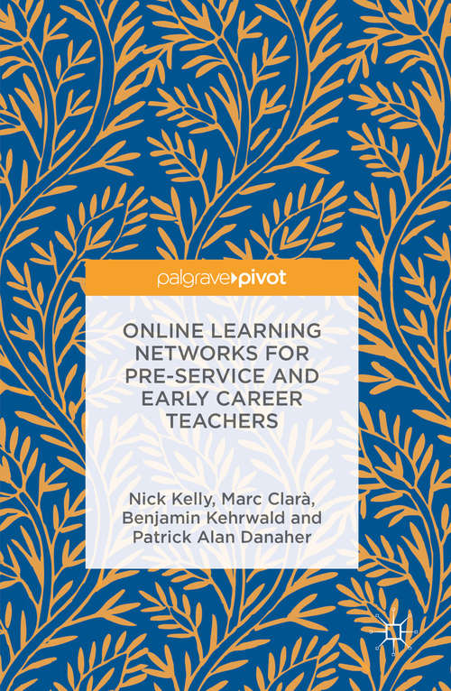 Book cover of Online Learning Networks for Pre-Service and Early Career Teachers (1st ed. 2016)