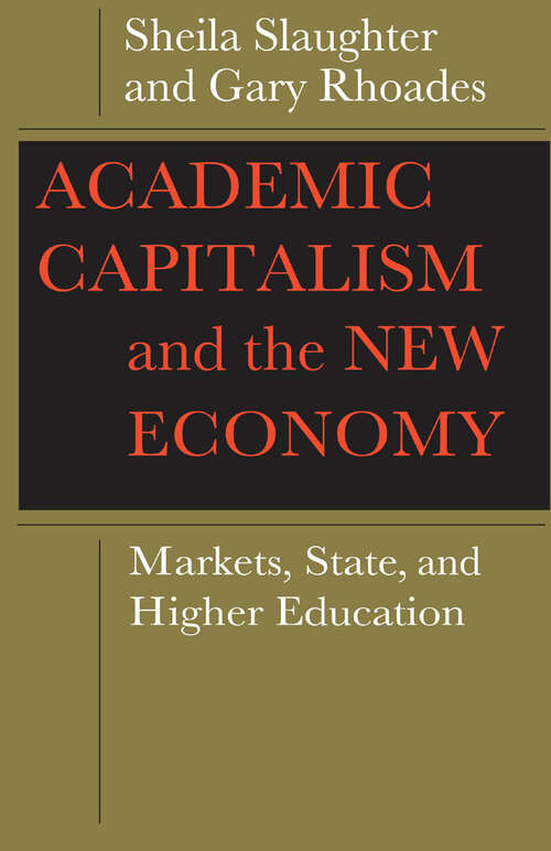 Book cover of Academic Capitalism and the New Economy: Markets, State, and Higher Education