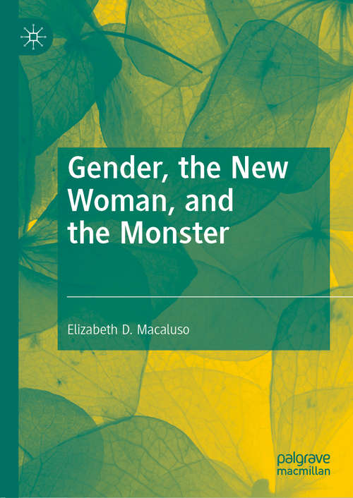 Book cover of Gender, the New Woman, and the Monster (1st ed. 2019)