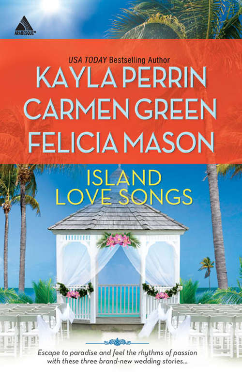 Book cover of Island Love Songs: Seven Nights In Paradise / The Wedding Dance / Orchids And Bliss (ePub First edition) (Mills And Boon Kimani Arabesque Ser.)