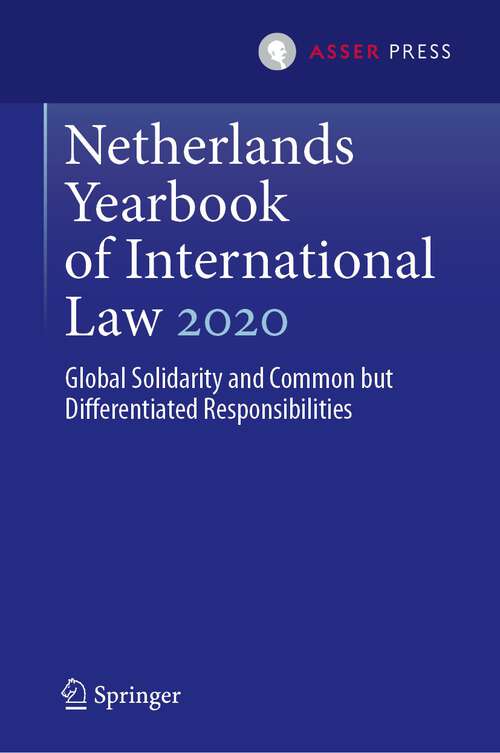 Book cover of Netherlands Yearbook of International Law 2020: Global Solidarity and Common but Differentiated Responsibilities (1st ed. 2022) (Netherlands Yearbook of International Law #51)