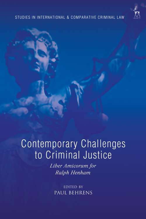 Book cover of Contemporary Challenges to Criminal Justice: Liber Amicorum for Ralph Henham (Studies in International and Comparative Criminal Law)