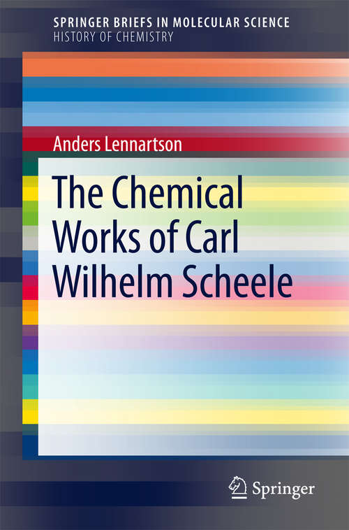 Book cover of The Chemical Works of Carl Wilhelm Scheele (SpringerBriefs in Molecular Science)