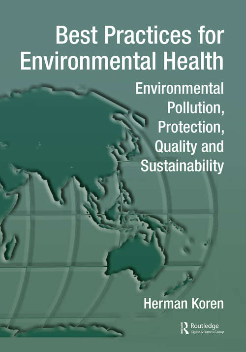 Book cover of Best Practices for Environmental Health: Environmental Pollution, Protection, Quality and Sustainability (Best Practices for Public Health)