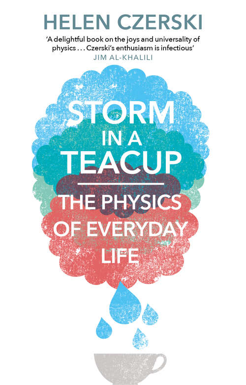 Book cover of Storm in a Teacup: The Physics of Everyday Life