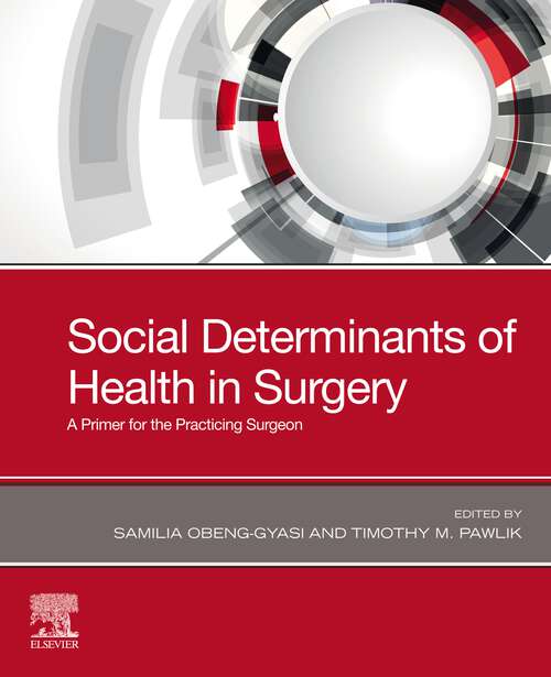 Book cover of Social Determinants of Health in Surgery - E-BOOK: A Primer for the Practicing Surgeon