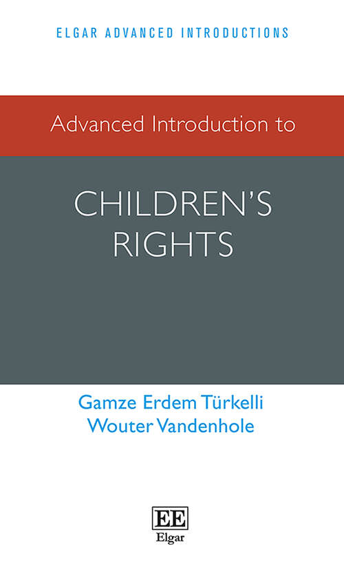 Book cover of Advanced Introduction to Children’s Rights (Elgar Advanced Introductions series)