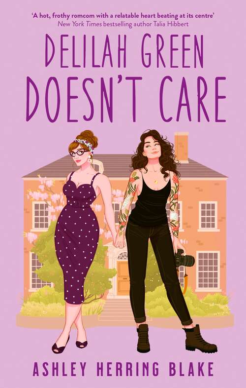 Book cover of Delilah Green Doesn't Care: A swoon-worthy, laugh-out-loud queer romcom