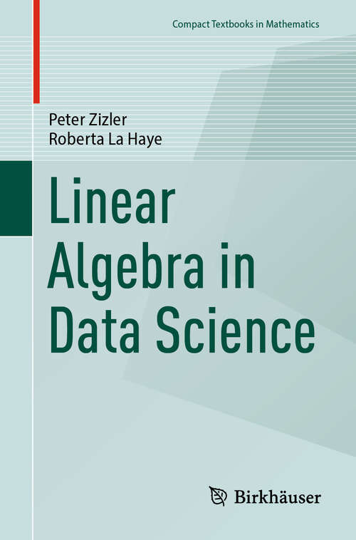 Book cover of Linear Algebra in Data Science (2024) (Compact Textbooks in Mathematics)