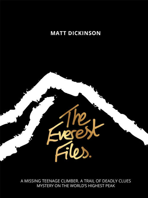 Book cover of The Everest Files: A Deadly Earthquake In The Himalaya. A Climber Trapped High On Everest. An Epic Rescue Attempt Is About To Begin. (The Everest Files #1)