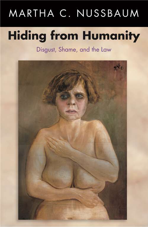 Book cover of Hiding from Humanity: Disgust, Shame, and the Law