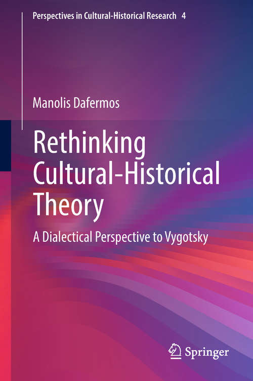 Book cover of Rethinking Cultural-Historical Theory: A Dialectical Perspective to Vygotsky (Perspectives in Cultural-Historical Research #4)