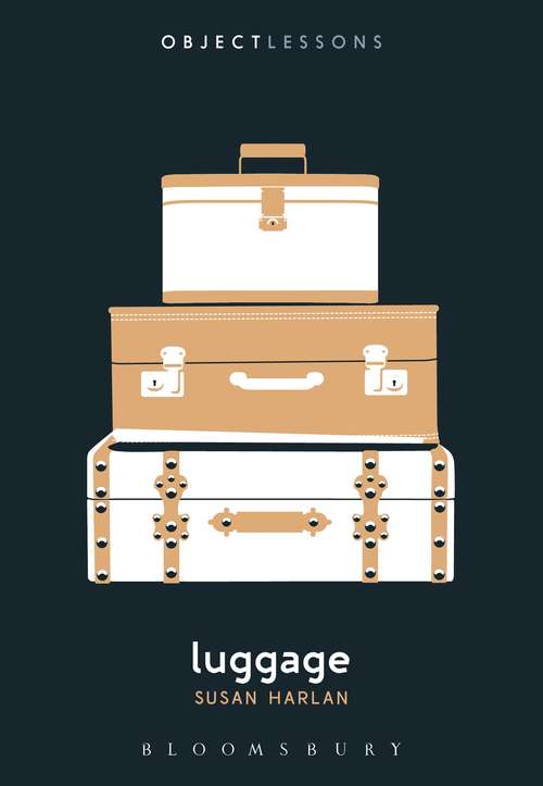 Book cover of Luggage (Object Lessons)