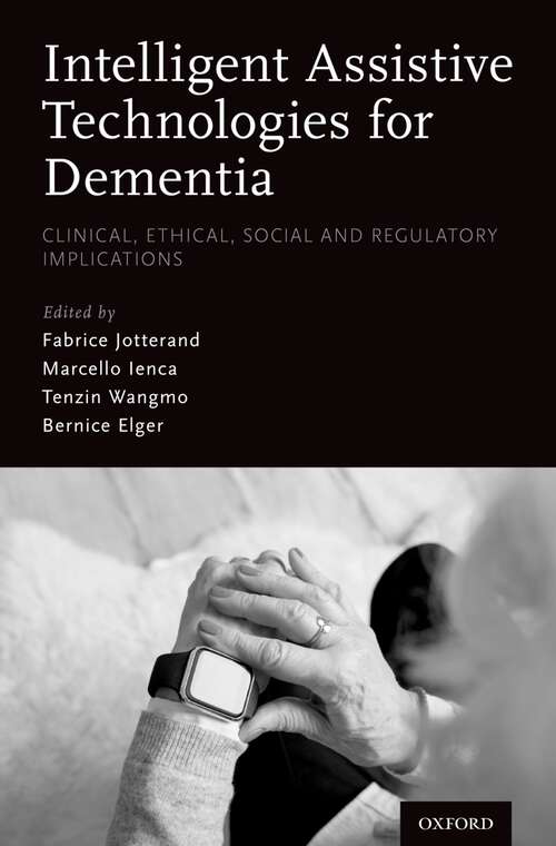 Book cover of Intelligent Assistive Technologies for Dementia: Clinical, Ethical, Social, and Regulatory Implications