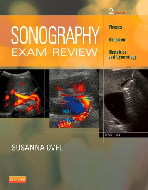 Book cover of Sonography Exam Review: Sonography Exam Review: Physics, Abdomen, Obstetrics and Gynecology - E-Book (2)