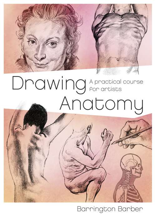 Book cover of Drawing Anatomy: A Practical Course for Artists (A Practical Course for Artists)