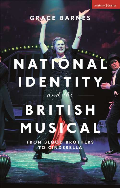Book cover of National Identity and the British Musical: From Blood Brothers to Cinderella