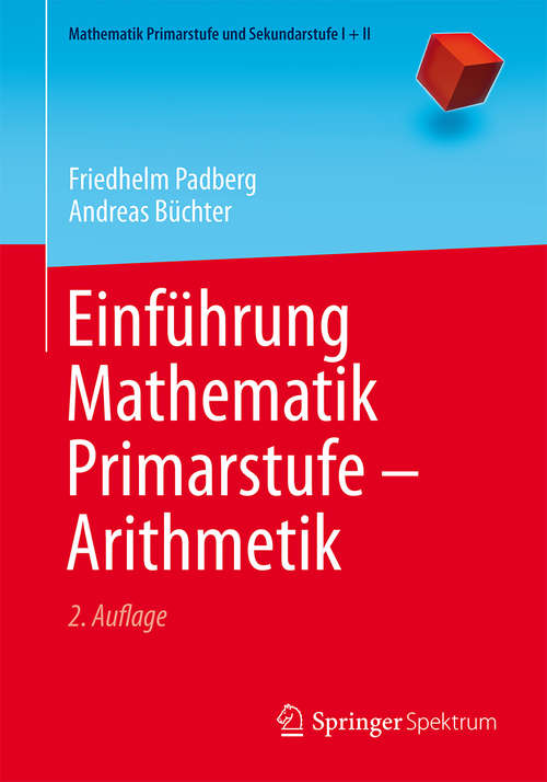 Book cover of Einführung Mathematik Primarstufe - Arithmetik (2. Aufl. 2015) (Mathematik Primarstufe und Sekundarstufe I + II)