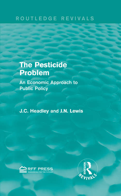 Book cover of The Pesticide Problem: An Economic Approach to Public Policy (Routledge Revivals)