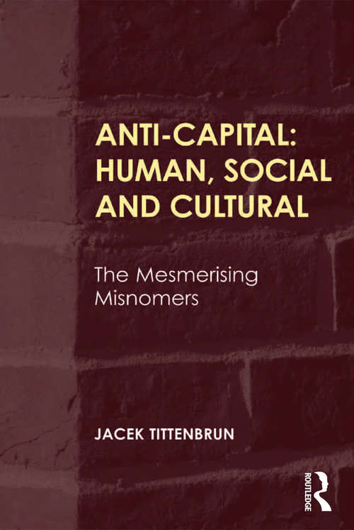 Book cover of Anti-Capital: The Mesmerising Misnomers