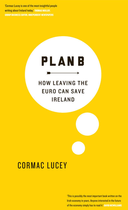 Book cover of Plan B: How Leaving the Euro Can Save Ireland