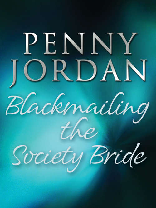 Book cover of Blackmailing the Society Bride: Expecting The Playboy's Heir Blackmailing The Society Bride (ePub First edition) (Jet-Set Wives #3)