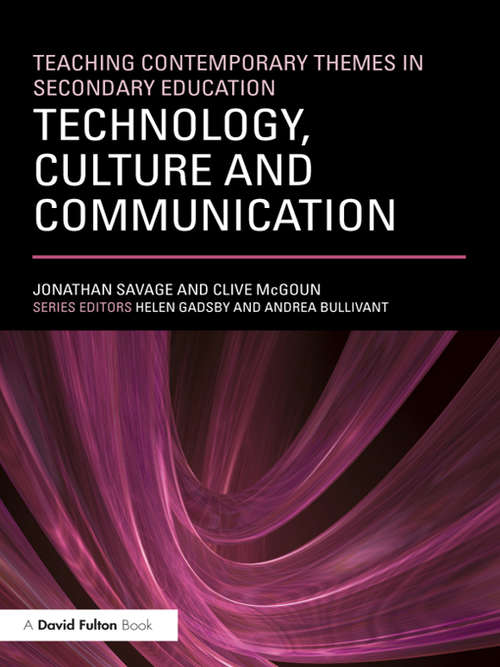 Book cover of Teaching Contemporary Themes in Secondary Education: Technology, Culture and Communication
