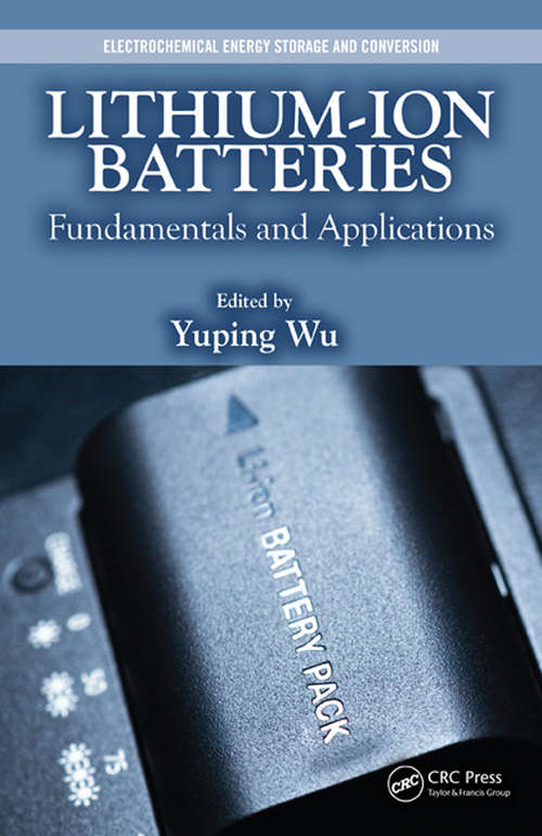 Book cover of Lithium-Ion Batteries: Fundamentals and Applications (Electrochemical Energy Storage And Conversion Ser.)