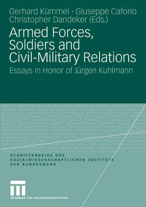 Book cover of Armed Forces, Soldiers and Civil-Military Relations: Essays in Honor of Jürgen Kuhlmann (2009) (Schriftenreihe des Sozialwissenschaftlichen Instituts der Bundeswehr)