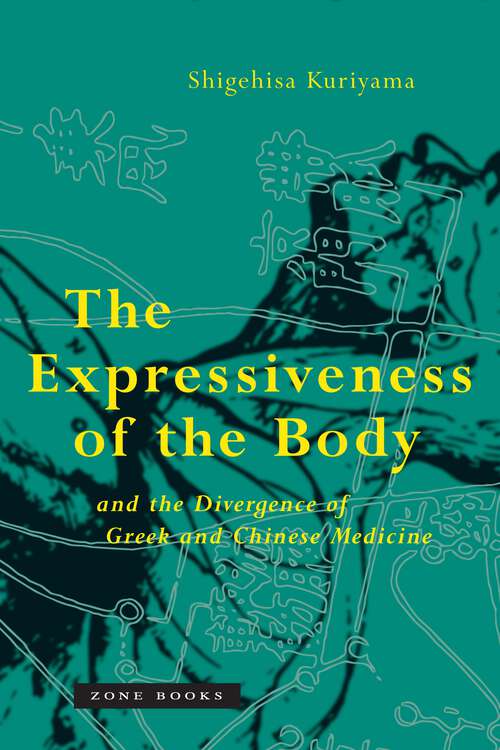 Book cover of The Expressiveness of the Body and the Divergence of Greek and Chinese Medicine