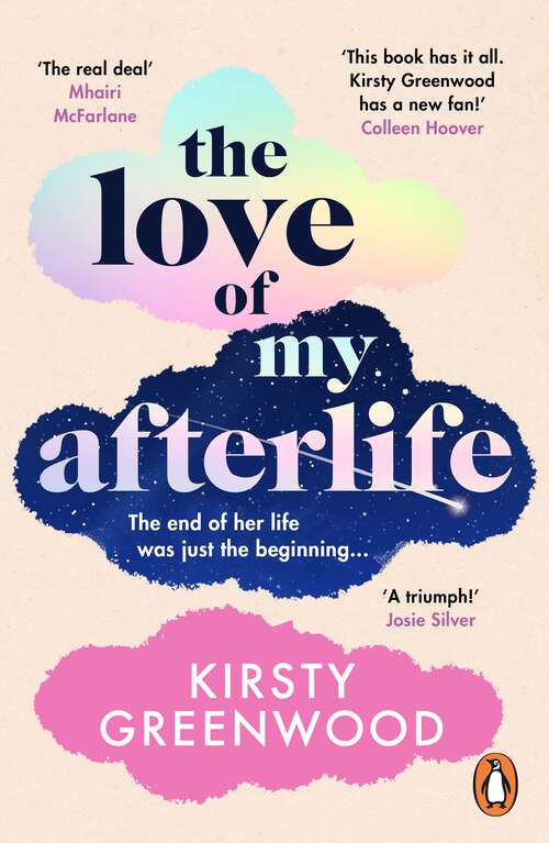 Book cover of The Love of My Afterlife: A joyous, uplifting and laugh-out-loud romcom perfect for summer reading