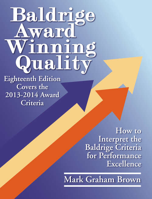 Book cover of Baldrige Award Winning Quality: How to Interpret the Baldrige Criteria for Performance Excellence (18)