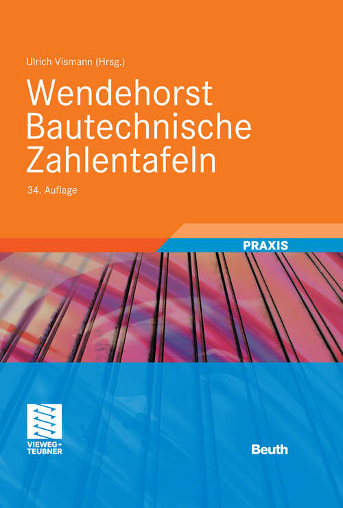 Book cover of Wendehorst Bautechnische Zahlentafeln (34. Aufl. 2012)