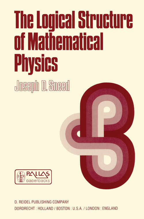 Book cover of The Logical Structure of Mathematical Physics (2nd ed. 1979) (Synthese Library #35)