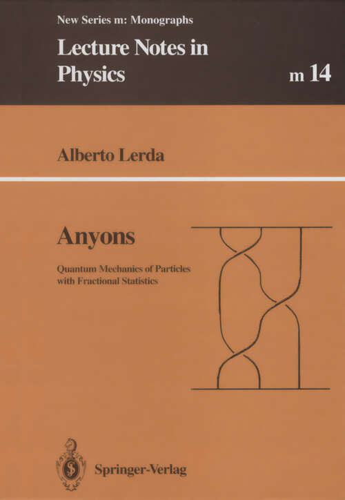 Book cover of Anyons: Quantum Mechanics of Particles with Fractional Statistics (1992) (Lecture Notes in Physics Monographs #14)