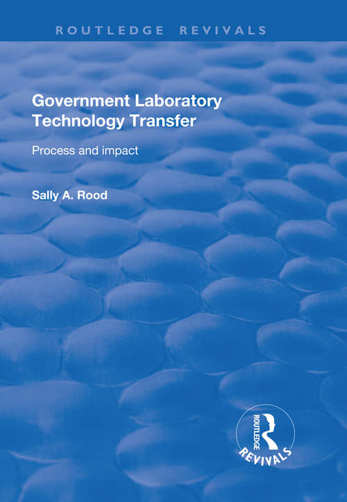 Book cover of Government Laboratory Technology Transfer: Process and Impact (Routledge Revivals)