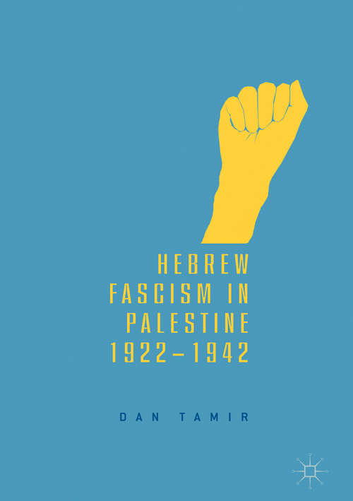 Book cover of Hebrew Fascism in Palestine, 1922–1942
