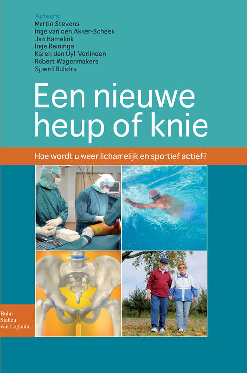 Book cover of Een nieuwe heup of knie: hoe wordt u lichamelijk en sportief weer actief (2011)