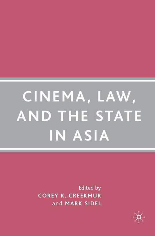 Book cover of Cinema, Law, and the State in Asia (2007)