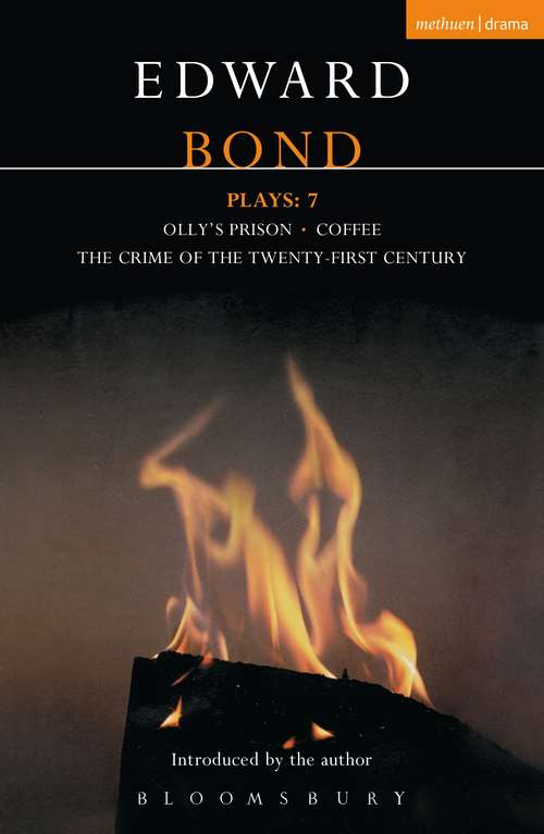 Book cover of Bond Plays: The Crime of the Twenty-First Century; Olly's Prison; Coffee (Contemporary Dramatists)