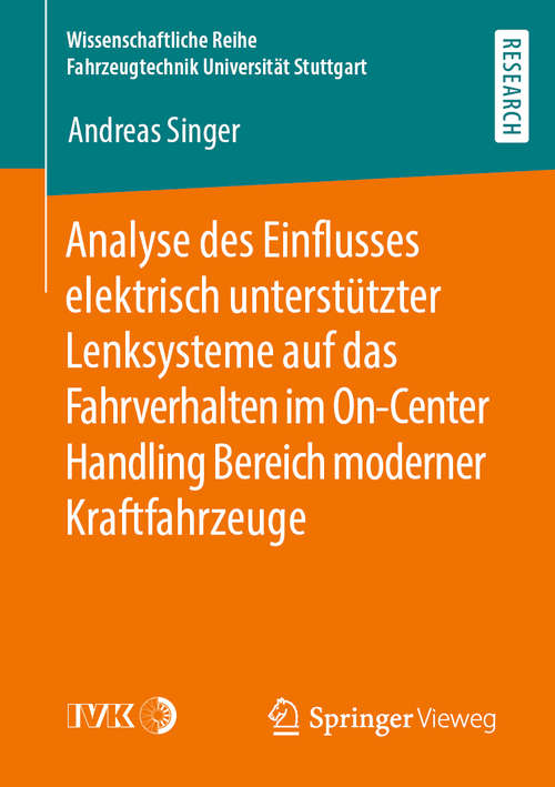 Book cover of Analyse des Einflusses elektrisch unterstützter Lenksysteme auf das Fahrverhalten im On-Center Handling Bereich moderner Kraftfahrzeuge (1. Aufl. 2020) (Wissenschaftliche Reihe Fahrzeugtechnik Universität Stuttgart)