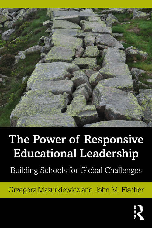 Book cover of The Power of Responsive Educational Leadership: Building Schools for Global Challenges