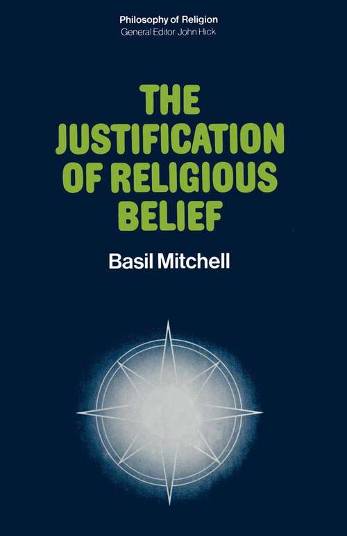 Book cover of The Justification of Religious Belief (1st ed. 1973) (Philosophy Of Religion Ser.)