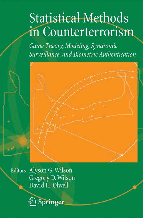 Book cover of Statistical Methods in Counterterrorism: Game Theory, Modeling, Syndromic Surveillance, and Biometric Authentication (2006)