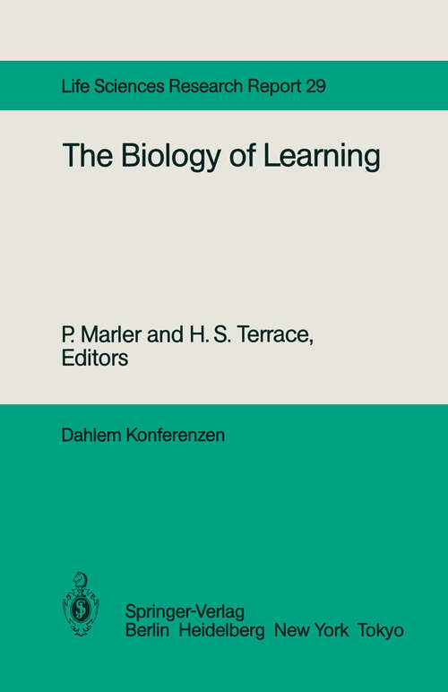 Book cover of The Biology of Learning: Report of the Dahlem Workshop on the Biology of Learning Berlin, 1983, October 23–28 (1984) (Dahlem Workshop Report #29)