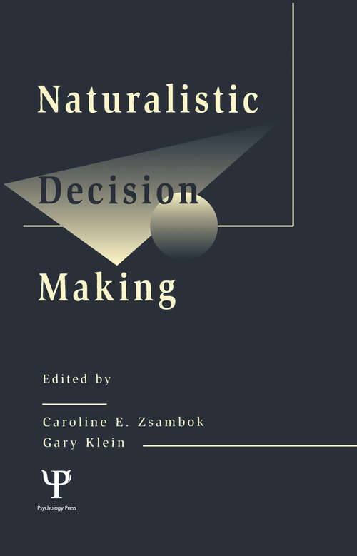 Book cover of Naturalistic Decision Making (Expertise: Research and Applications Series)