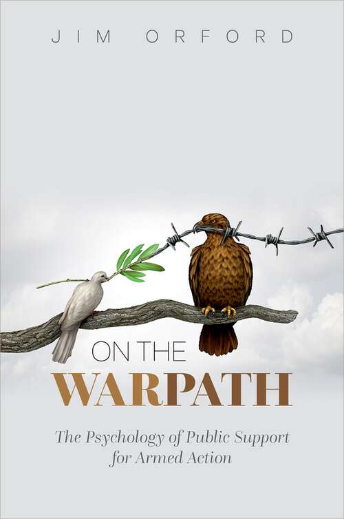 Book cover of On the Warpath: The Psychology of Public Support for Armed Action