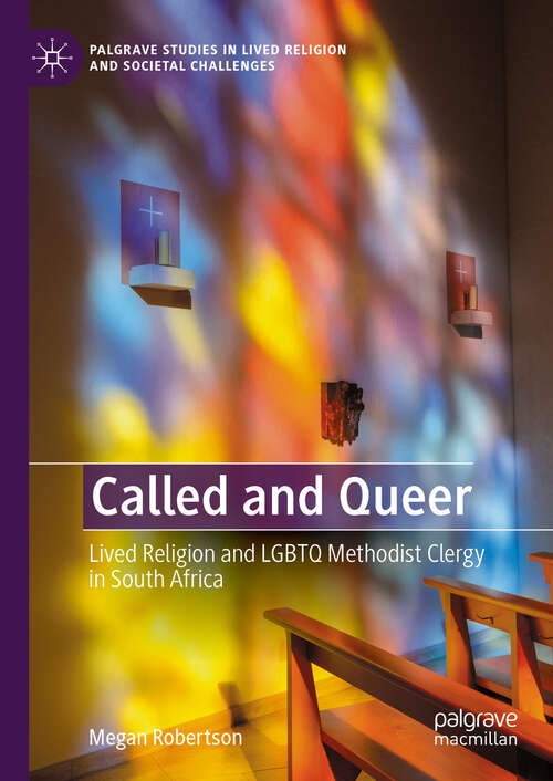 Book cover of Called and Queer: Lived religion and LGBTQ Methodist Clergy in South Africa (2024) (Palgrave Studies in Lived Religion and Societal Challenges)