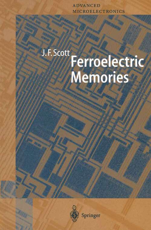 Book cover of Ferroelectric Memories (2000) (Springer Series in Advanced Microelectronics #3)